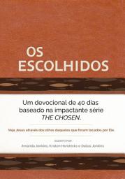 Icon image Os Escolhidos - Livro 1: Um devocional de 40 dias baseado na impactante série THE CHOSEN