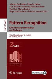 Icon image Pattern Recognition. ICPR International Workshops and Challenges: Virtual Event, January 10–15, 2021, Proceedings, Part II