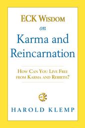 Icon image ECK Wisdom on Karma and Reincarnation: How Can You Live Free from Karma and Rebirth?