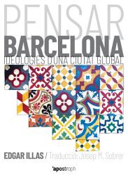 Icon image Pensar Barcelona: Ideologies d'una ciutat global