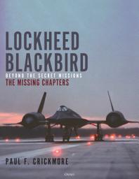 Icon image Lockheed Blackbird: Beyond the Secret Missions  The Missing Chapters, Edition 3