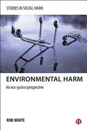 Icon image Environmental Harm: An Eco-Justice Perspective