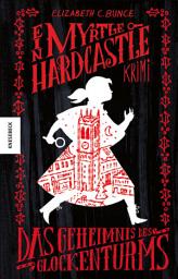 Icon image Das Geheimnis des Glockenturms: Ein Myrtle-Hardcastle-Krimi. Band 3
