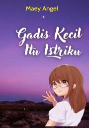 Icon image GADIS KECIL ITU ISTRIKU