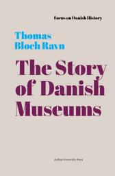 Icon image The Story of Danish Museums: 1909