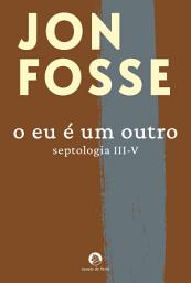 Icon image O Eu É um Outro (Septologia III-V)