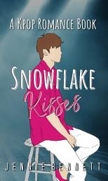 Icon image Snowflake Kisses: A Kpop Romance Book