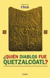 Icon image ¿Quién diablos fue Quetzalcóatl?