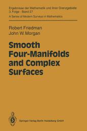 Icon image Smooth Four-Manifolds and Complex Surfaces