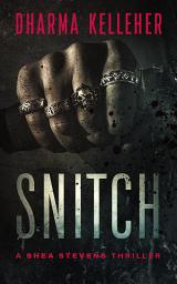 Icon image Snitch: A Shea Stevens Outlaw Biker Crime Thriller (Book 2)