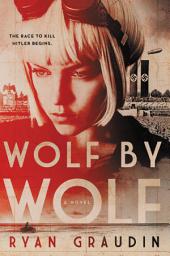 Icon image Wolf by Wolf: One girl’s mission to win a race and kill Hitler