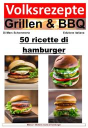 Icon image Ricette popolari per grigliate e barbecue - 50 ricette di hamburger: 50 fantastiche ricette di hamburger da grigliare e gustare, Edizione 5