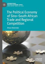 Icon image The Political Economy of Sino–South African Trade and Regional Competition