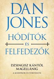 Icon image A középkor új története 2. - Hódítók és felfedezők: Dzsingisz kántól Magellánig