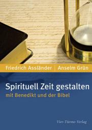 Icon image Spirituell Zeit gestalten mit Benedikt und der Bibel