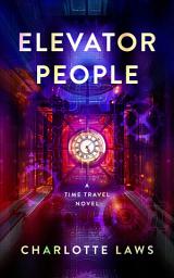 Icon image Elevator People: A Time Travel Novel