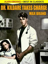 Icon image Dr. Kildare Takes Charge