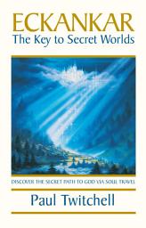 Icon image ECKANKAR: The Key to Secret Worlds