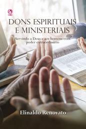 Icon image Dons Espirituais e Ministeriais: Servindo a Deus e aos homens com poder extraordinário