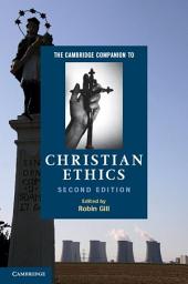 Icon image The Cambridge Companion to Christian Ethics: Edition 2