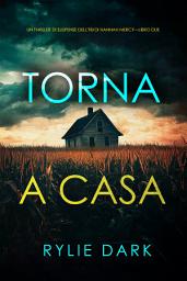 Icon image Torna a casa (Un thriller di suspense dell'FBI di Hannah Mercy—Libro due)