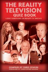 Icon image The Reality Television Quiz Book: 1,000 Questions on Reality TV Shows
