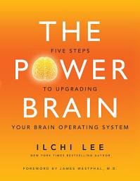 Icon image The Power Brain: Five Steps to Upgrading Your Brain Operating System
