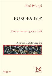 Icon image Europa 1937: Guerre esterne e guerre civili