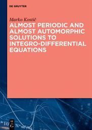 Icon image Almost Periodic and Almost Automorphic Solutions to Integro-Differential Equations