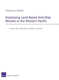 Icon image Employing Land-Based Anti-Ship Missiles in the Western Pacific