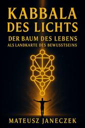 Icon image Kabbala des Lichts – Der Baum des Lebens als Landkarte des Bewusstseins