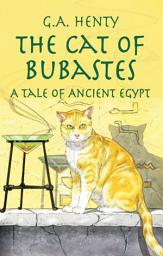 Icon image The Cat of Bubastes: A Tale of Ancient Egypt