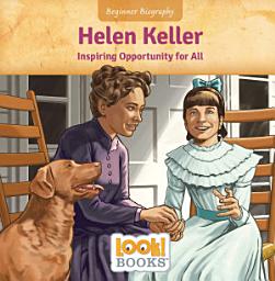 Icon image Helen Keller: Inspiring Opportunity for All