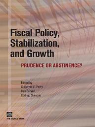 Icon image Fiscal Policy, Stabilization, and Growth: Prudence or Abstinence?