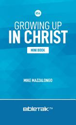 Icon image Growing Up in Christ