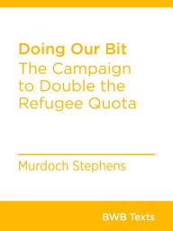 Icon image Doing Our Bit: The Campaign to Double the Refugee Quota