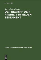 Icon image Der Begriff der Freiheit im Neuen Testament