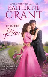 Icon image It's In Her Kiss: A Working Class Regency Romance
