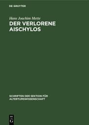 Icon image Der Verlorene Aischylos