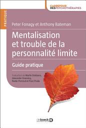 Icon image Mentalisation et trouble de la personnalité limite: Édition 2