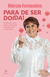 Icon image Para de ser doida!: Acorde para a vida e siga os 3 passos para conquistar o amor (e outras dicas)