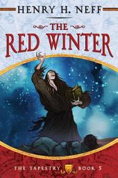 Icon image The Red Winter: Book Five of The Tapestry