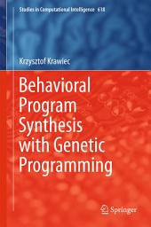 Icon image Behavioral Program Synthesis with Genetic Programming