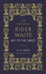 Icon image The Key To The Tarot: What Tarot Is - And How To Consult It