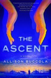 Icon image The Ascent: A Novel