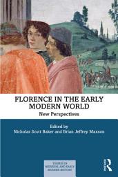Icon image Florence in the Early Modern World: New Perspectives