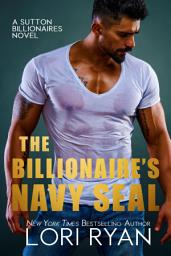 Icon image The Billionaire's Navy SEAL (The Sutton Billionaires Book 5)