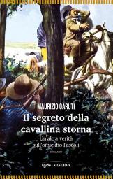 Icon image Il segreto della cavallina storna: Un'altra verità sull'omicidio Pascoli