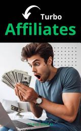 Icon image Turbo Affiliates: Infallible recipe for success in Digital Marketing