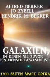 Icon image Galaxien, in denen nie zuvor ein Mensch gewesen ist: 1700 Seiten Space Opera